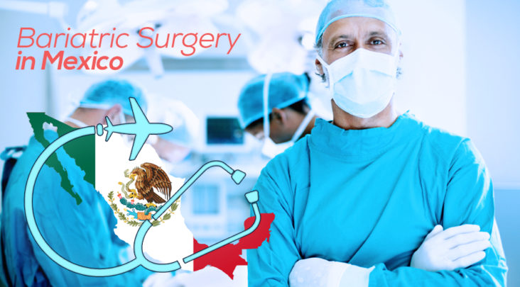 Consumer Guide to bariatric surgery Mexico. Information on weight loss surgery in Mexico, including cost considerations, bariatric surgeries, and choosing a bariatric surgeon.