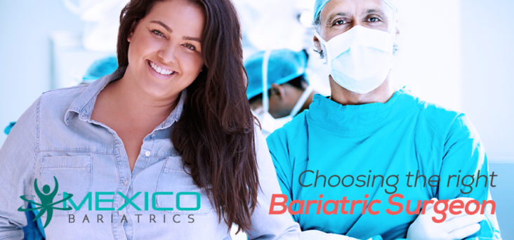 Choosing bariatric surgeon for your bariatric surgery in Tijuana, Mexico.